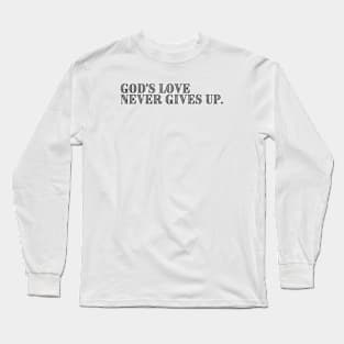 GOD'S LOVE NEVER FAILS. Long Sleeve T-Shirt